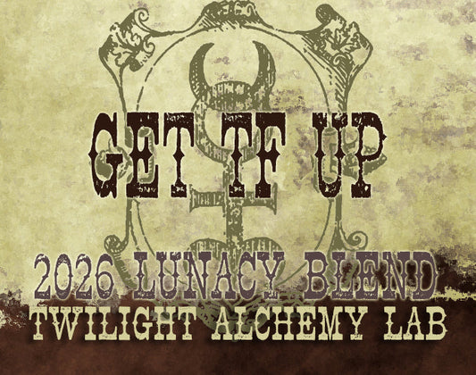 A distressed graphic with the text 'GET TF UP 2026 LUNACY BLEND TWILIGHT ALCHEMY LAB' over a vintage parchment-style background with a faded alchemical symbol.