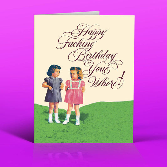 LITTLE WHORE! birthday card