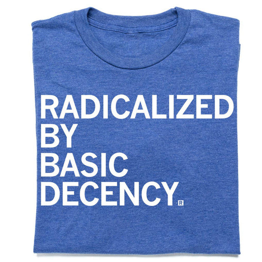 Radicalized By Human Decency Heather Royal