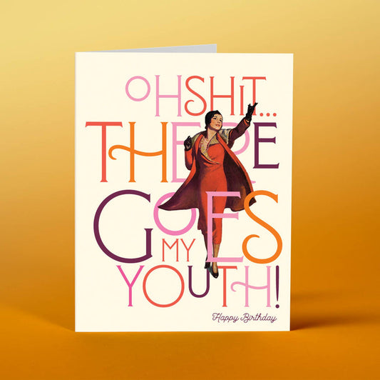 THERE GOES OUR YOUTH!